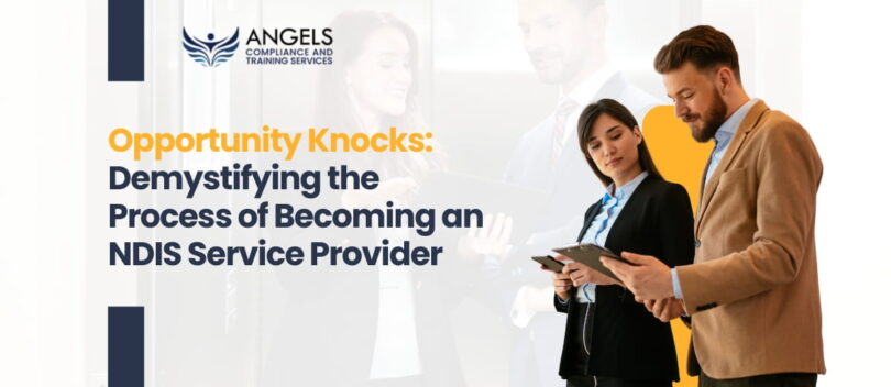 Opportunity Knocks Demystifying the Process of Becoming an NDIS Service Provider