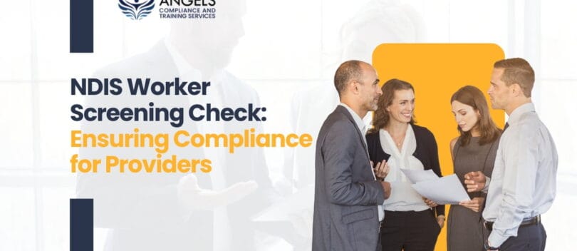 NDIS Worker Screening Check Ensuring Compliance for Providers
