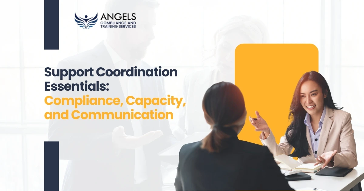 Support Coordination Essentials: Compliance, Capacity, and Communication