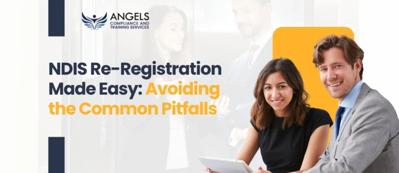 NDIS Re-Registration Made Easy: Avoiding the Common Pitfalls