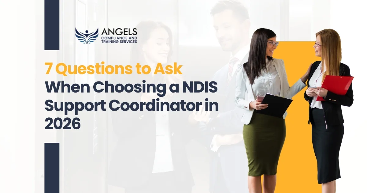 7 Questions to Ask When Choosing a NDIS Support Coordinator in 2026