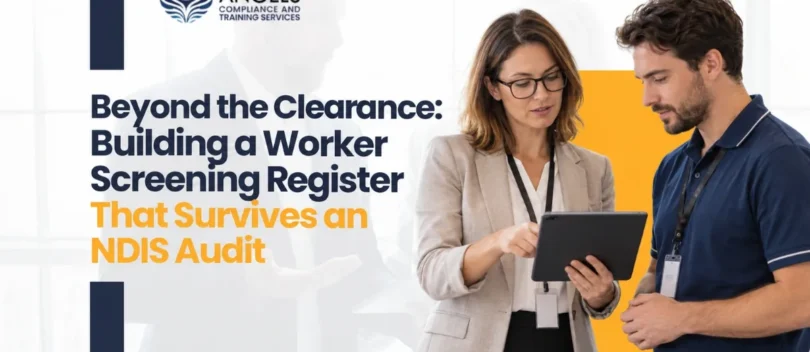 Beyond the Clearance: Building a Worker Screening Register That Survives an NDIS Audit